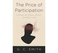 The Price of Participation: Stories of Moral Weight in Public Life