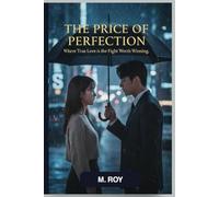 THE PRICE OF PERFECTION: Where True Love is the Fight Worth Winning.