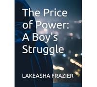 The Price of Power: A Boy's Struggle