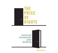 The Price of Rights: Regulating International Labor Migration