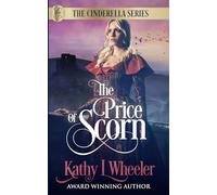 The Price of Scorn: Cinderella's Evil Stepmother, the tragedy behind: The Cinderella Series