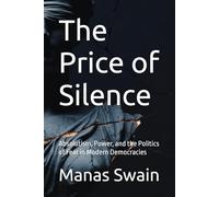 The Price of Silence: Absolutism, Power, and the Politics of Fear in Modern Democracies