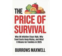 The Price of Survival: Why UK Inflation Stays High, Why Food Costs Keep Rising, and What It Means for Families in 2025