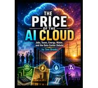 The Price of the AI Cloud: Jobs, Taxes, Energy, Water and the Data Center Debate