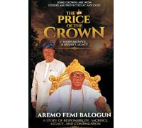 The Price of The Crown: A Story Of Responsibility, Sacrifice, Legacy And Continuation