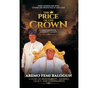 The Price of The Crown: A True Story of Sacrifice, Power, and Legacy