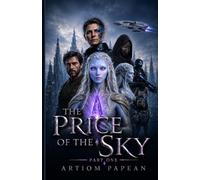 The Price of the Sky: An Epic Space Opera Adventure Across Alien Worlds