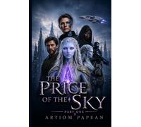 The Price of the Sky: An Epic Space Opera Adventure Across Alien Worlds