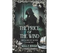 The Price of the Wind: The Song of Silver, Volume Two (The Book of Roses)