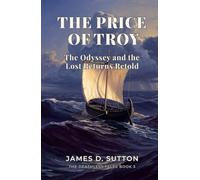 The Price of Troy: The Odyssey and the Lost Returns Retold (The Deathless Tales)