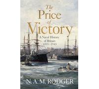 The Price of Victory: A Naval History of Britain: 1815 - 1945