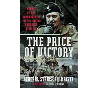 The Price of Victory: Memoir of the Commander of the 1st Polish Armoured Division