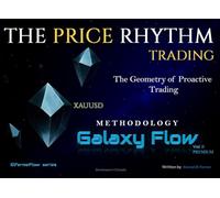 The Price Rhythm TRADING: Galaxy Flow Vol II Premium (Galaxy Flow ; Market Geometry Systems Structural Analysis)