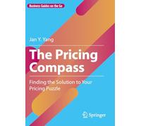 The Pricing Compass: Finding the Solution to Your Pricing Puzzle (Business Guides on the Go)