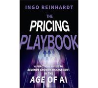 The Pricing Playbook: A Practical Guide to Revenue Growth Management in the Age of A.I.