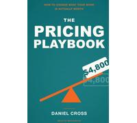 The Pricing Playbook: How to Charge What Your Work Is Actually Worth
