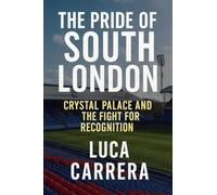 The Pride of South London: Crystal Palace and the Fight for Recognition