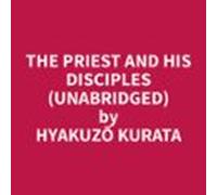 The Priest And His Disciples (unabridged) (audiolibro)