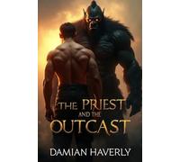 The Priest and the Outcast: A Dark MM Orc Romance of Power Redeemed (Vows of Iron)