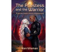 The Priestess and the Warrior: A journey toward shared enlightenment