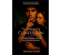 The Priest's Confession: A 1950s Forbidden Love and Secret Society Romance (The Lost Journal Legacy)