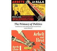The Primacy of Politics Paperback: Social Democracy and the Making of Europe's Twentieth Century