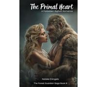 The Primal Heart: A Forbidden Bigfoot Romance: 3 (The Forest Guardian Saga)