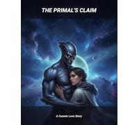 The Primal'S Claim: A Cosmic Love Story