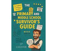 The Primary and Middle School Survivor's Guide