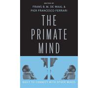 The Primate Mind: Built to Connect with Other Minds