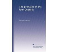 The primates of the four Georges
