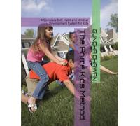 The Prime Kids Method: A Complete Skill, Habit and Mindset Development System for Kids