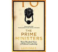 The Prime Ministers: The Parliamentary Book Award-winning account of Britain's leaders - a must-read for anyone interested in British politics and history