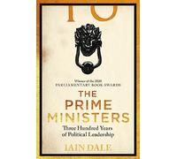 The Prime Ministers: 55 Leaders, 55 Authors, 300 Years of History