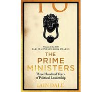 The Prime Ministers: 55 Leaders, 55 Authors, 300 Years of History