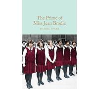 The prime of miss Jean Brodie: Muriel Spark (Macmillan Collector’s Library)