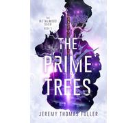 The Prime Trees: 5 (The Metalwood Saga)
