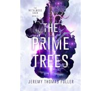 The Prime Trees (The Metalwood Saga)