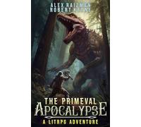 The Primeval Apocalypse: A LitRPG Adventure