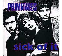 The Primitives - Sick Of It