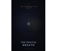 THE PRIMORDIAL ECHO: Book 2 : The Fractal Breath