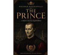 The Prince: A Modern American English Edition