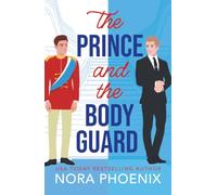 The Prince and the Bodyguard: The BRAND NEW fake dating royal MM romance from USA Today Bestseller Nora Phoenix for 2026 (The Prince Pact, 4)