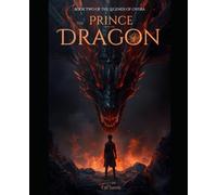 The Prince and the Dragon: Book Two of the Legends of Overa
