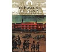 The Prince and the Infanta: The Cultural Politics of the Spanish Match