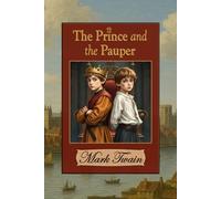The Prince and the Pauper: Children’s Fiction with Moral Lessons and Life-Changing Choices. Large Print Edition