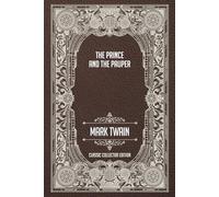 The Prince and the Pauper - Classic Collector Edition (Annotated)