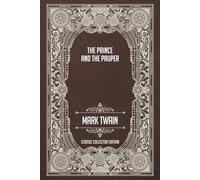 The Prince and the Pauper - Classic Collector Edition (Annotated)