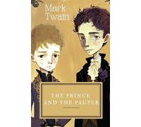 The Prince and the Pauper: The Original 1882 Edition (Annotated)