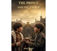 The Prince and the Pauper: Two Boys. One Crown. A Kingdom Turned Upside Down.